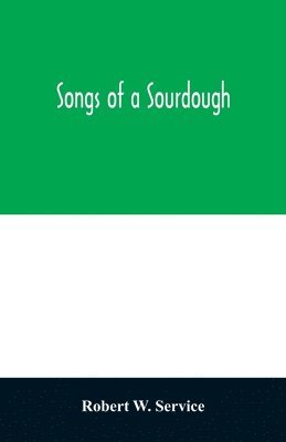 Robert W Service, Robert W. Service - Songs of a sourdough, Häftad