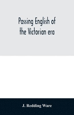 bokomslag Passing English of the Victorian era