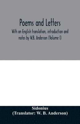 Sidonius, Sidonius, - Poems and letters. With an English translation, introduction and notes by W.B. Anderson (Volume I), Häftad