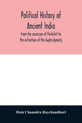 bokomslag Political history of ancient India, from the accession of Parikshit to the extinction of the Gupta dynasty