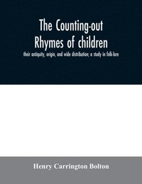 bokomslag The counting-out rhymes of children