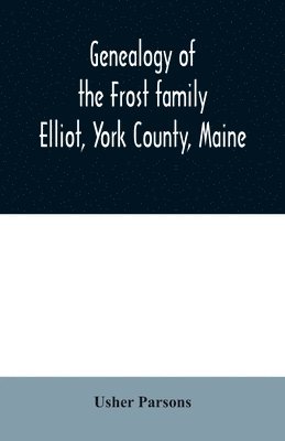 Genealogy of the Frost family 1