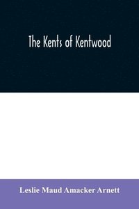 bokomslag The Kents of Kentwood