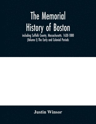 Justin Winsor - memorial history of Boston, Häftad