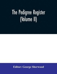 bokomslag The Pedigree Register (Volume II)
