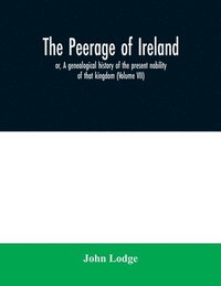 bokomslag The peerage of Ireland
