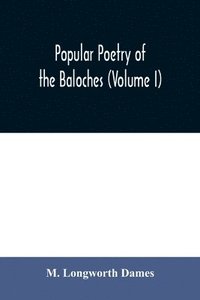 bokomslag Popular poetry of the Baloches (Volume I)