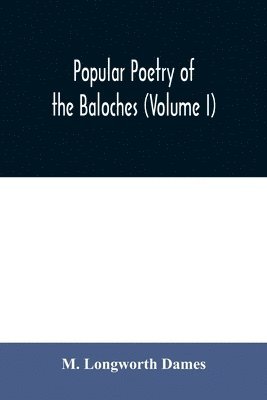 bokomslag Popular poetry of the Baloches (Volume I)