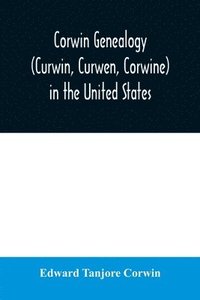 bokomslag Corwin genealogy (Curwin, Curwen, Corwine) in the United States