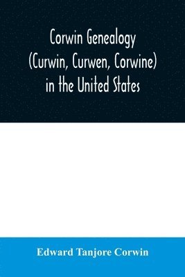 Edward Tanjore Corwin - Corwin genealogy (Curwin, Curwen, Corwine) in the United States, Häftad