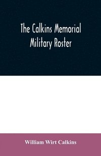 bokomslag The Calkins memorial military roster