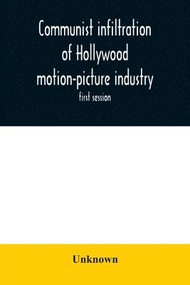 bokomslag Communist infiltration of Hollywood motion-picture industry