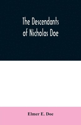 The descendants of Nicholas Doe 1