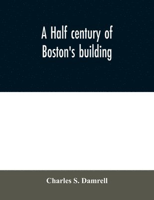 bokomslag half century of Boston's building