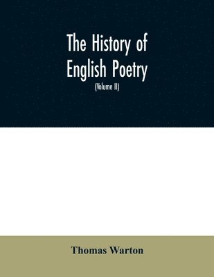 bokomslag The history of English poetry