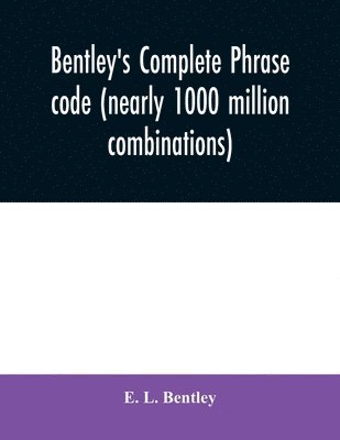 bokomslag Bentley's complete phrase code (nearly 1000 million combinations)