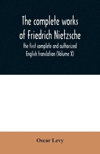 bokomslag The complete works of Friedrich Nietzsche