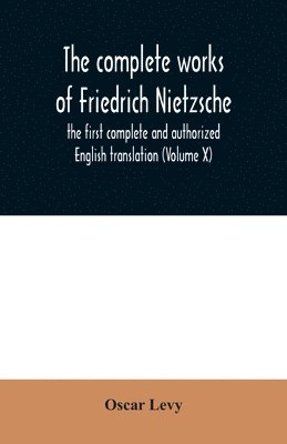 The complete works of Friedrich Nietzsche 1