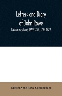 bokomslag Letters and diary of John Rowe