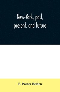 bokomslag New-York, past, present, and future