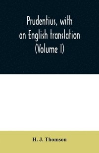 bokomslag Prudentius, with an English translation (Volume I)