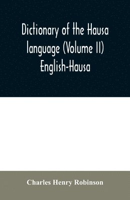 Charles Henry Robinson - Dictionary of the Hausa language (Volume II) English-Hausa, Häftad