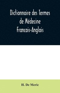 bokomslag Dictionnaire des Termes de Médecine Francais-Anglais