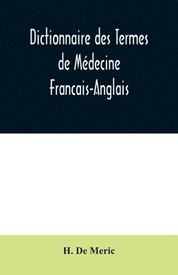 bokomslag Dictionnaire des Termes de Mdecine Francais-Anglais