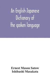 bokomslag An English-Japanese dictionary of the spoken language