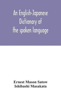 Ernest Mason Satow, Ishibashi Masakata - English-Japanese dictionary of the spoken language, Häftad