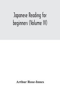 bokomslag Japanese reading for beginners (Volume IV)