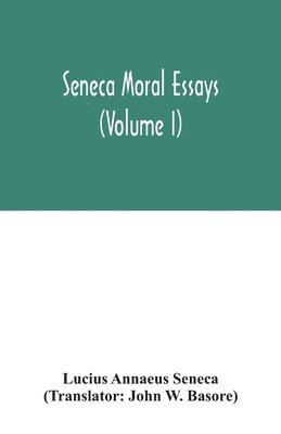 bokomslag Seneca Moral essays (Volume I)