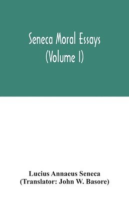 bokomslag Seneca Moral essays (Volume I)