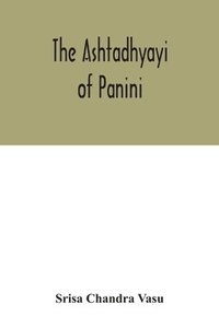 bokomslag The Ashtadhyayi of Panini