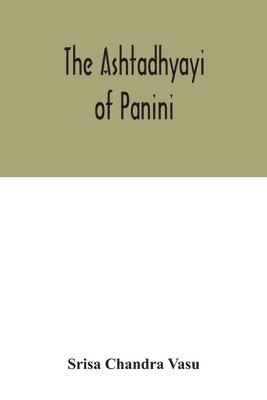 Srisa Chandra Vasu - Ashtadhyayi of Panini, Häftad