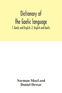 bokomslag Dictionary of the Gaelic language