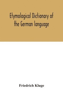 bokomslag Etymological dictionary of the German language