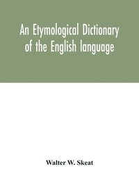bokomslag An etymological dictionary of the English language
