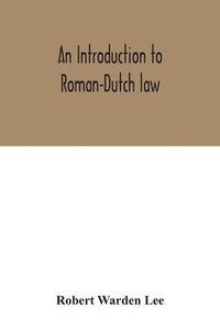 bokomslag An introduction to Roman-Dutch law