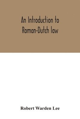 An introduction to Roman-Dutch law 1