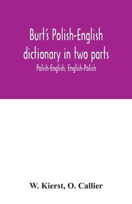Burt's Polish-English dictionary in two parts 1