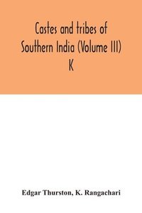 bokomslag Castes and tribes of southern India (Volume III) K
