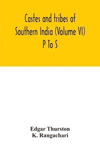 bokomslag Castes and tribes of southern India (Volume VI) P To S