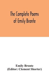 bokomslag The complete poems of Emily Bronte