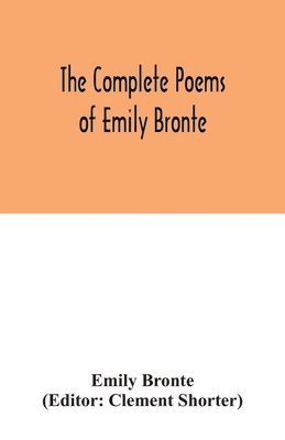 The complete poems of Emily Bronte 1