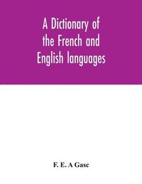 bokomslag dictionary of the French and English languages. With supplement containing nearly four thousand new words and meanings