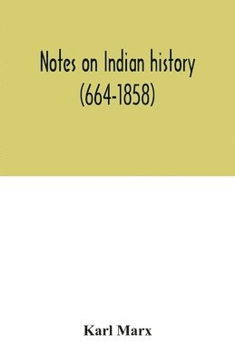 Notes on Indian history (664-1858) 1