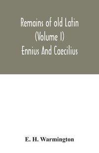 bokomslag Remains of old Latin (Volume I) Ennius And Caecilius