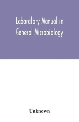 Laboratory manual in general microbiology 1