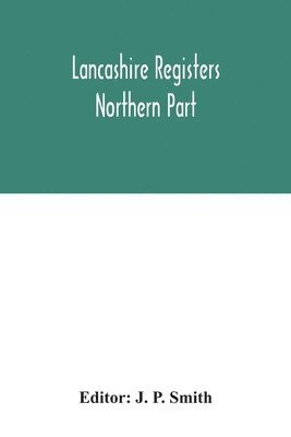 J P Smith, J. P. Smith - Lancashire registers, Häftad